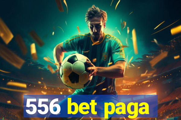 556 bet paga